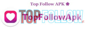 Top Follow APK